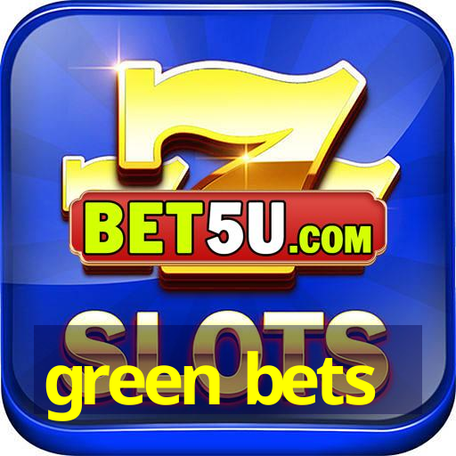 green bets